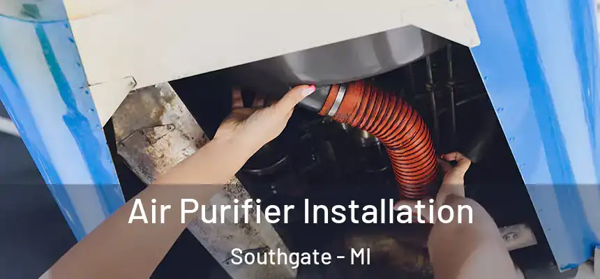  Air Purifier Installation Southgate - MI